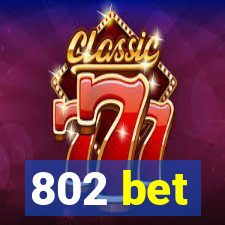 802 bet